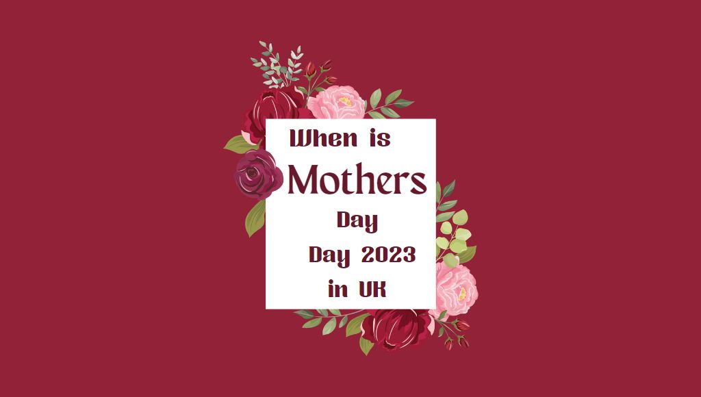 When is Mothers Day 2023 in UK Mothers Day USA