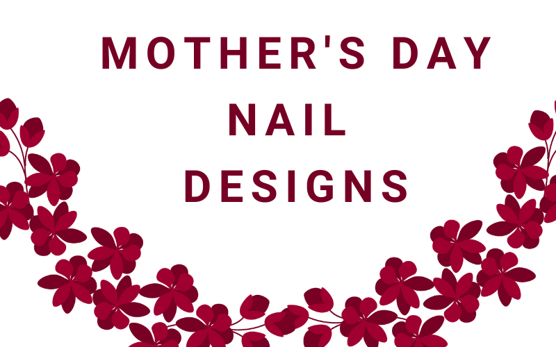mother's day nail designs